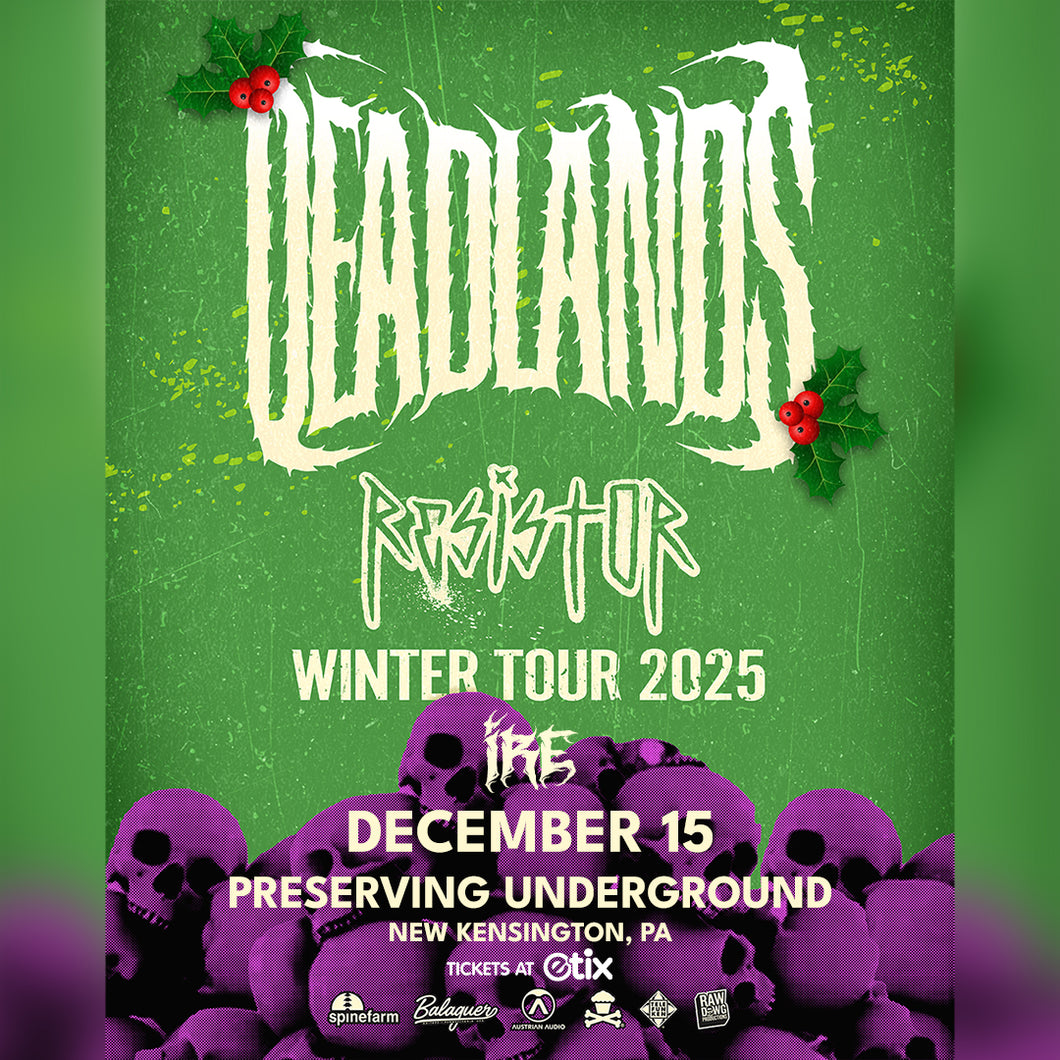 Deadlands w/ IRE - December 15th, 2025 (Preserving Underground - Pittsburgh)